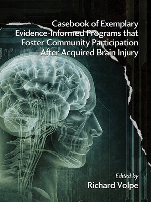 cover image of Casebook of Exemplary Evidence-Informed Programs that Foster Community Participation After Acquired Brain Injury